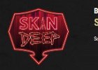 Skin Deep